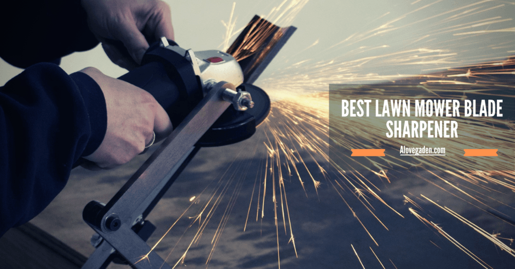 Best Lawn Mower Blade Sharpener